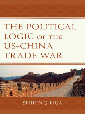 cover image of The Political Logic of the US–China Trade War